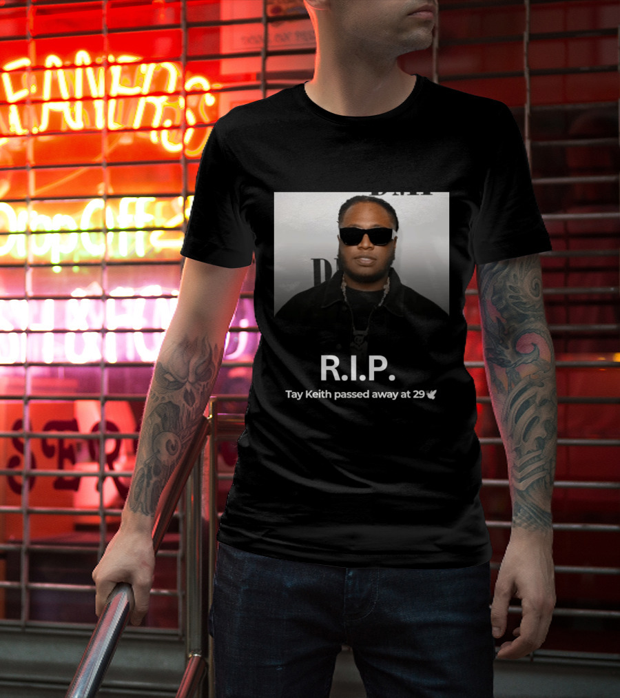R.I.P. Tay Keith Passed Away At 29 T-Shirt
