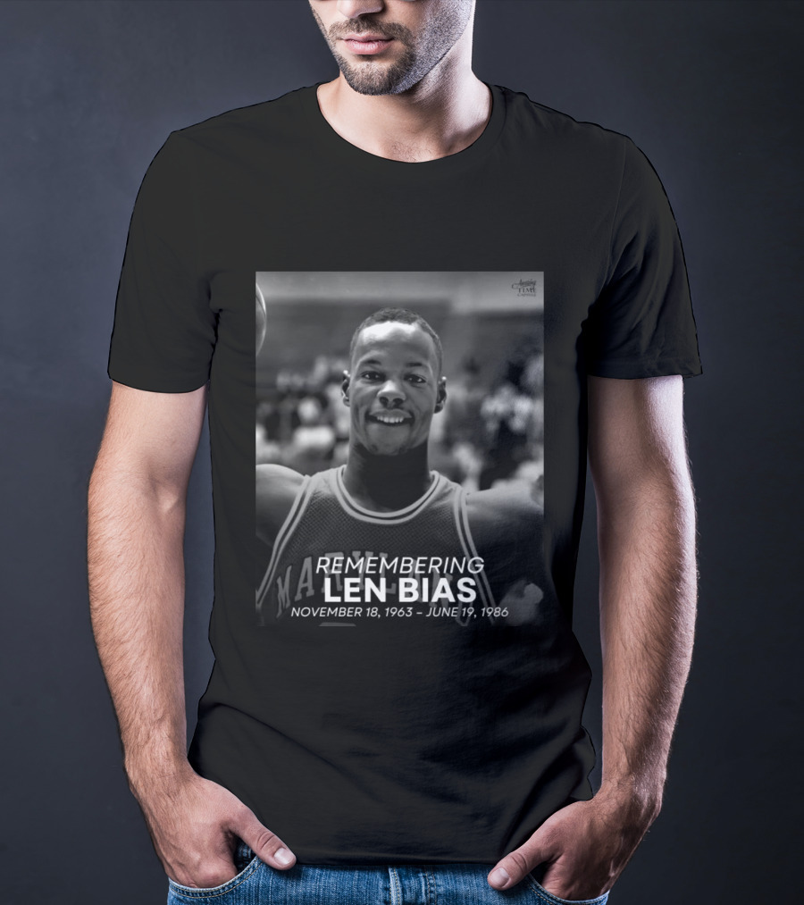 Remembering Len Bias Maryland Basketball November 18 1963 June 19 1986 T-Shirt
