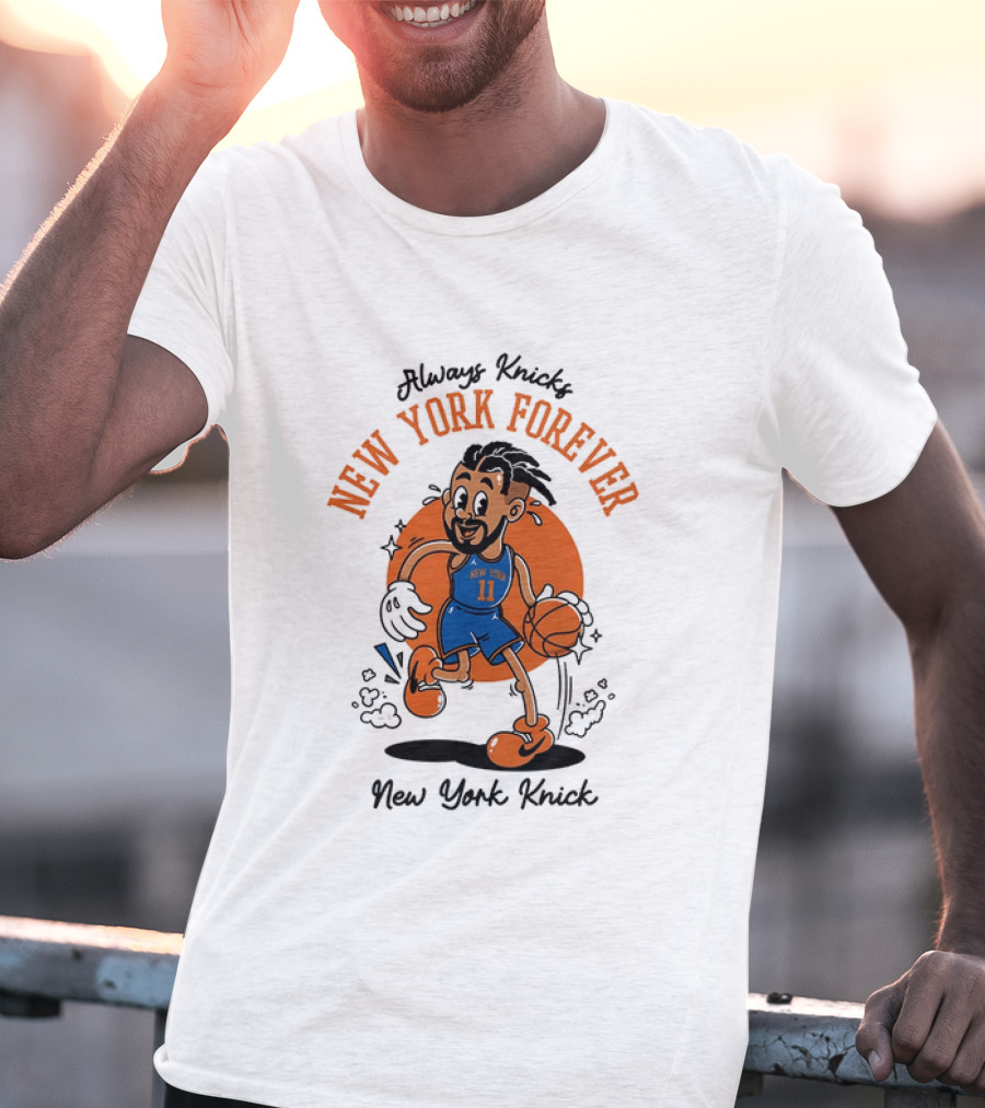 Always Knick New York Forever New York Knick 11 Basketball Cartoon T-Shirt