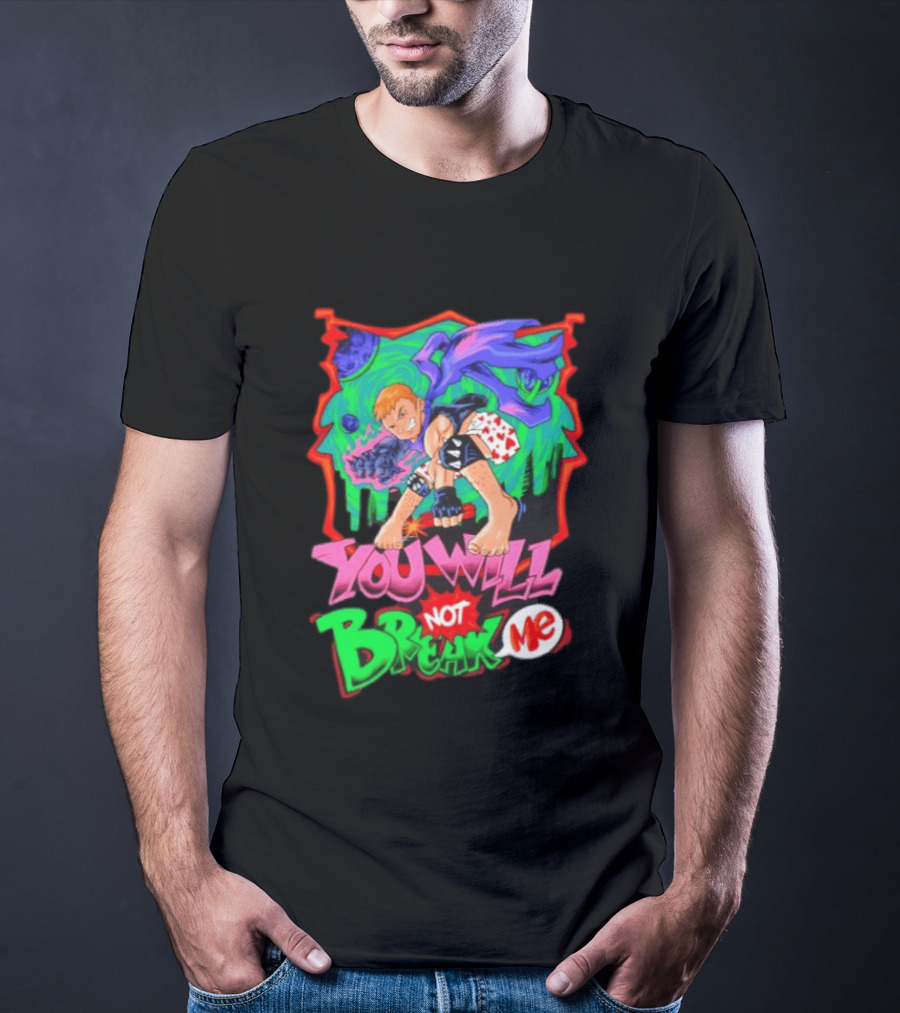 You Will Not Break Me Anime Inspired Energetic Attack Stance T-Shirt