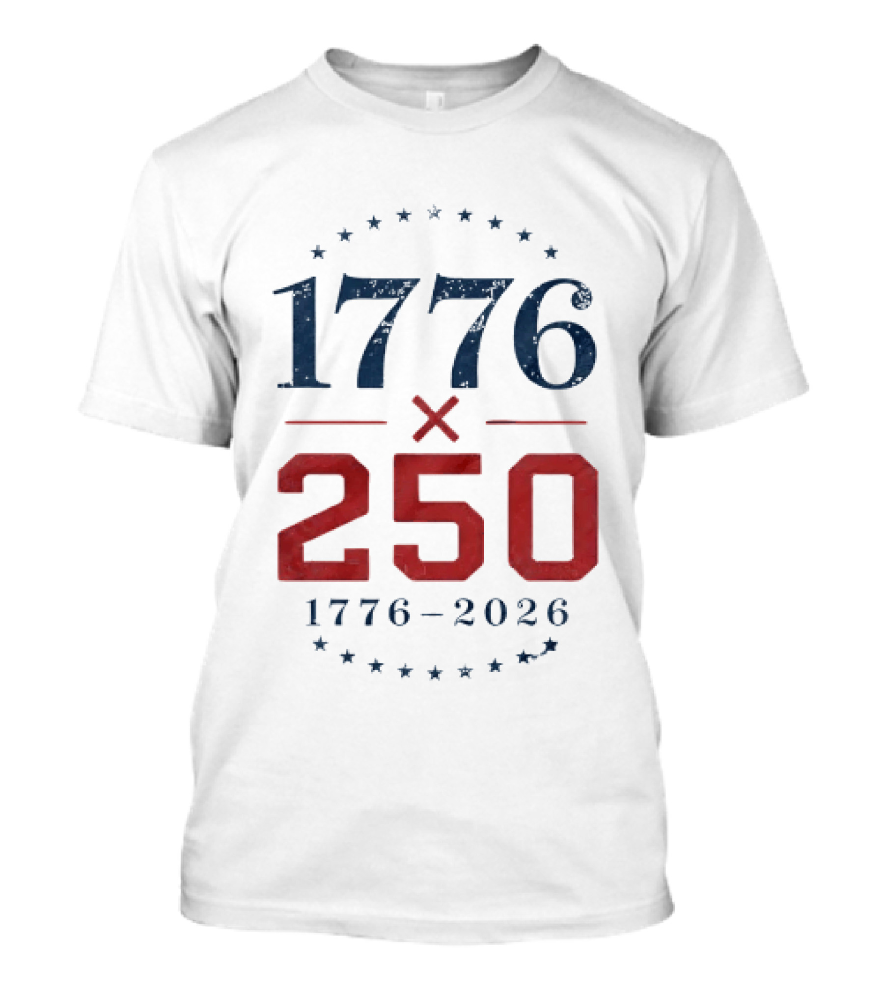 1776 X 250 1776 2026 Semiquincentennial Celebration T-Shirt