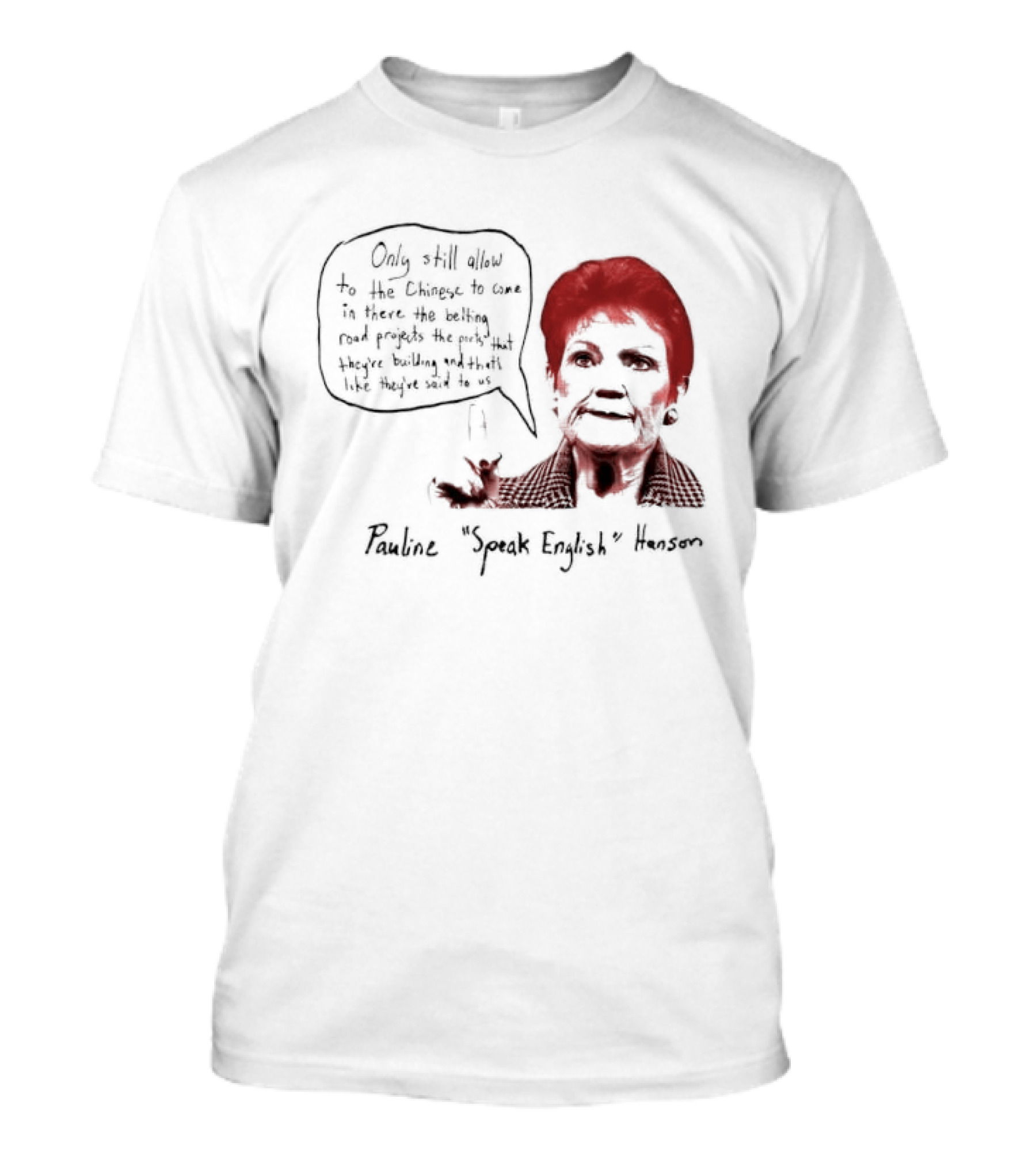 Pauline Hanson "Youth Eight" One Nation Only Still Allow The Chinese To Come T-Shirt