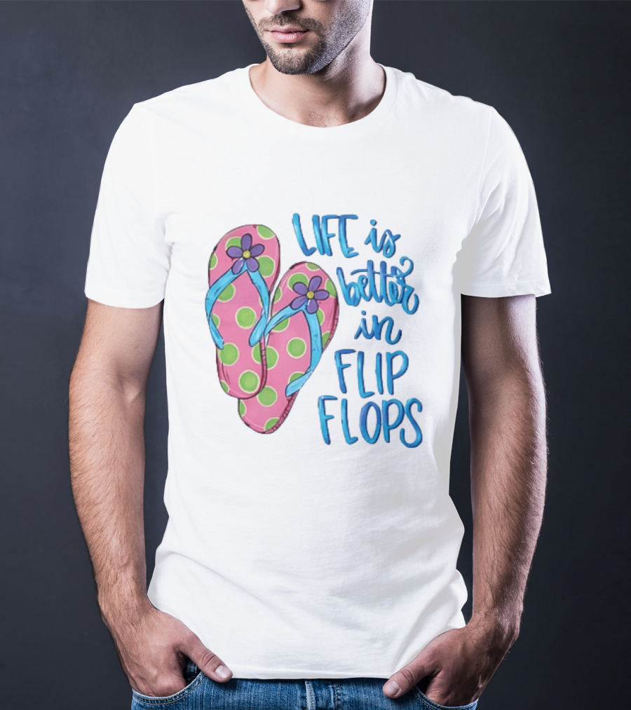 Life Is Better In Flip Flops With Pink Polka Dot And Blue Flower Sandals T-Shirt