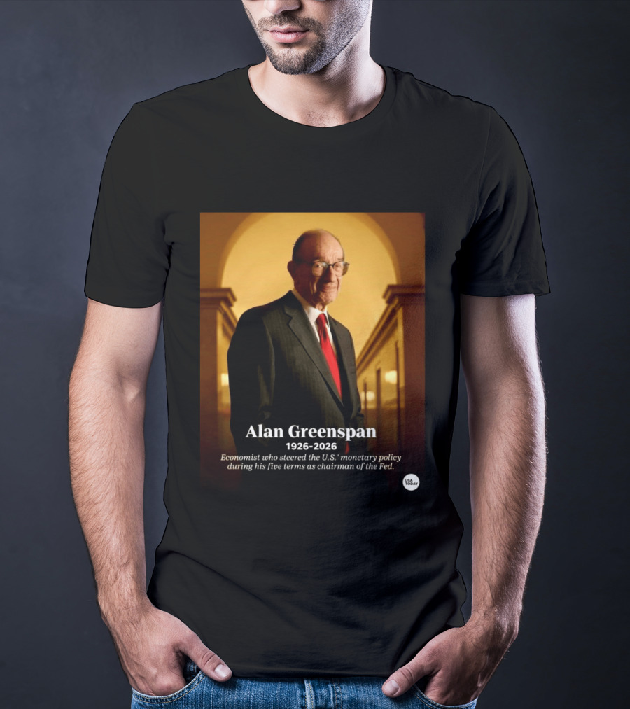 Alan Greenspan 1926 2026 Economist Steered U.S. Monetary Policy Five Terms Fed Chairman USA Today T-Shirt