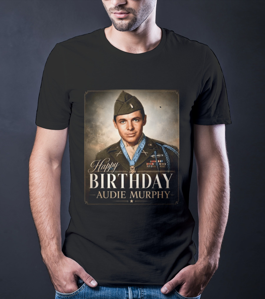 Happy Birthday Audie Murphy 101st Anniversary Celebration T-Shirt
