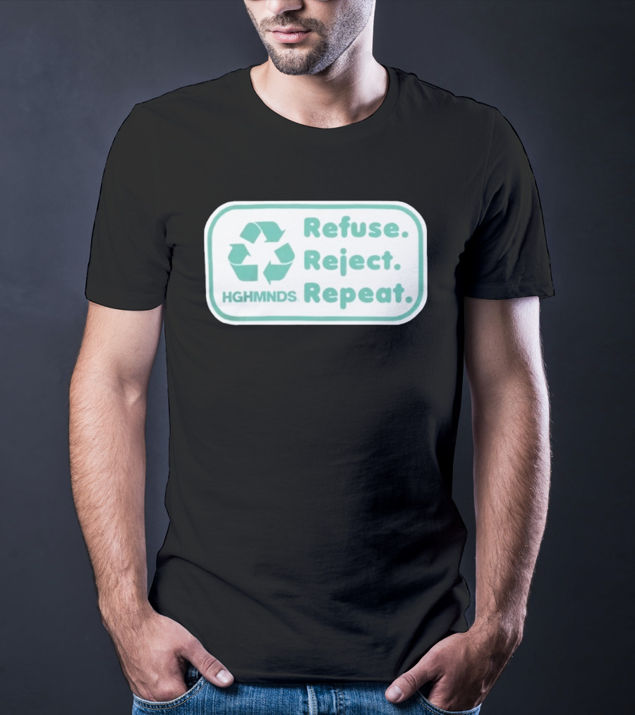 HGHMNDS Clothing Refuse Reject Repeat Recycling T-Shirt
