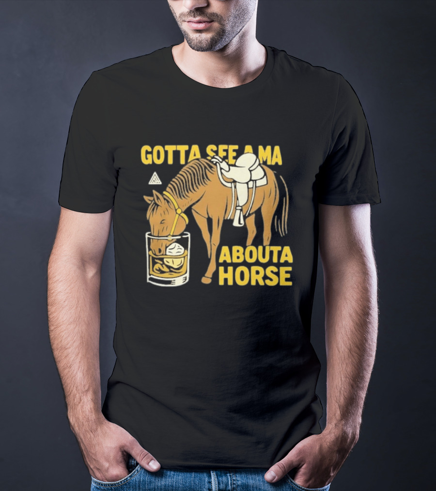 Gotta See A Ma About A Horse The Great PNW Stirrup T-Shirt