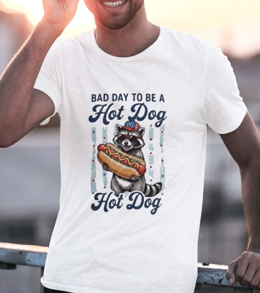 Bad Day To Be A Hot Dog Raccoon Holding Hot Dog With Sunglasses And American Hat T-Shirt
