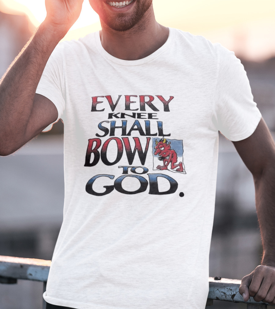 Every Knee Shall Bow To God Devil Image Boneyard Righteous T-Shirt