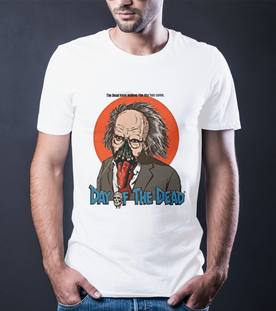 The Dead Have Waited The Day Has Come Dr Tongue Day Of The Dead T-Shirt