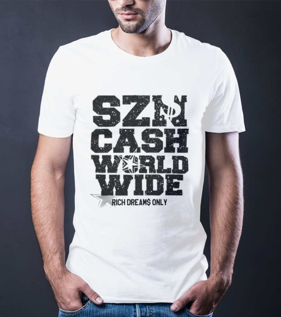 Rich Dreams Only SZN Cash Worldwide T-Shirt