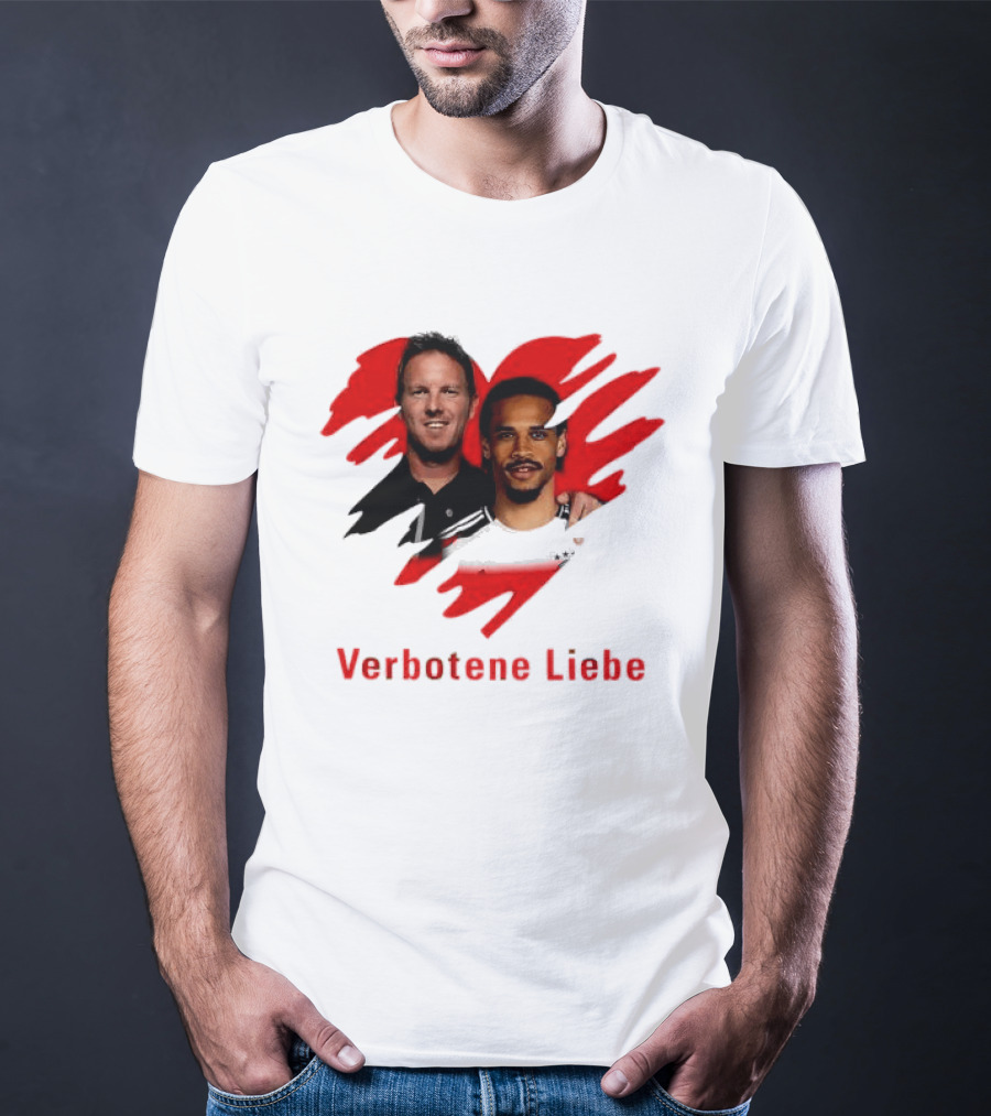 Verbotene Liebe Julian Nagelsmann Leroy Sane German National Team Football T-Shirt