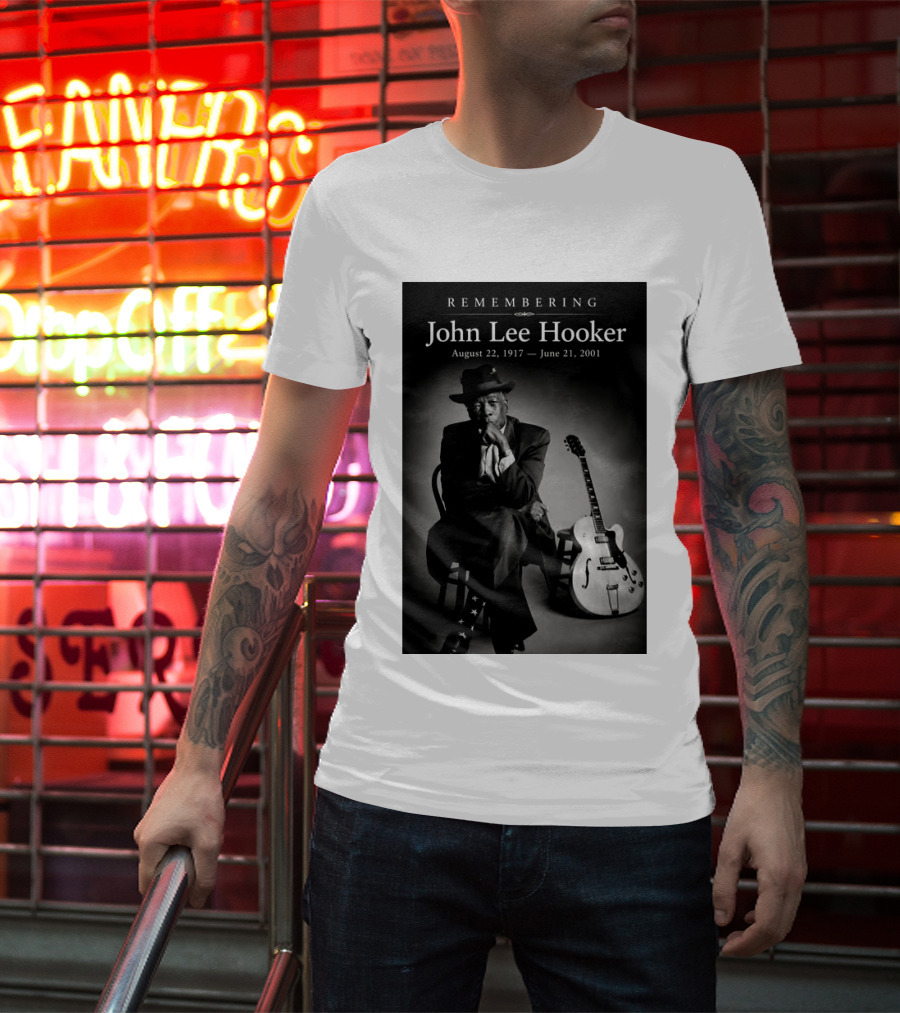 Remembering John Lee Hooker August 22 1917 June 21 2001 Blues Legend Guitarist T-Shirt