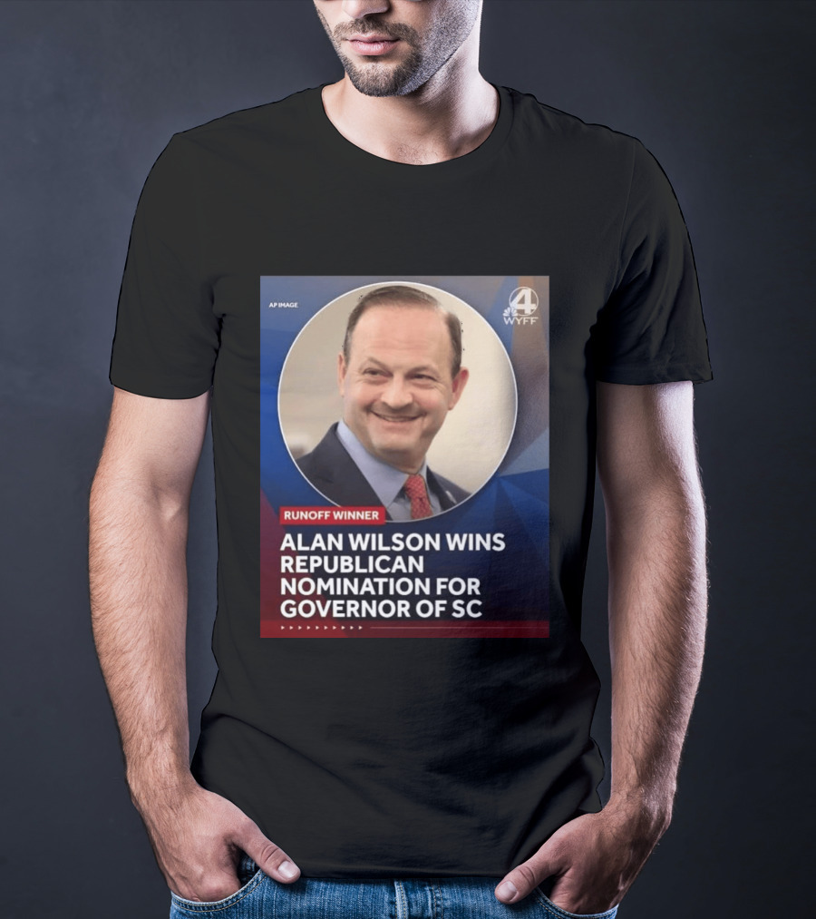 Runoff Winner Alan Wilson Wins Republican Nomination For Governor Of SC T-Shirt