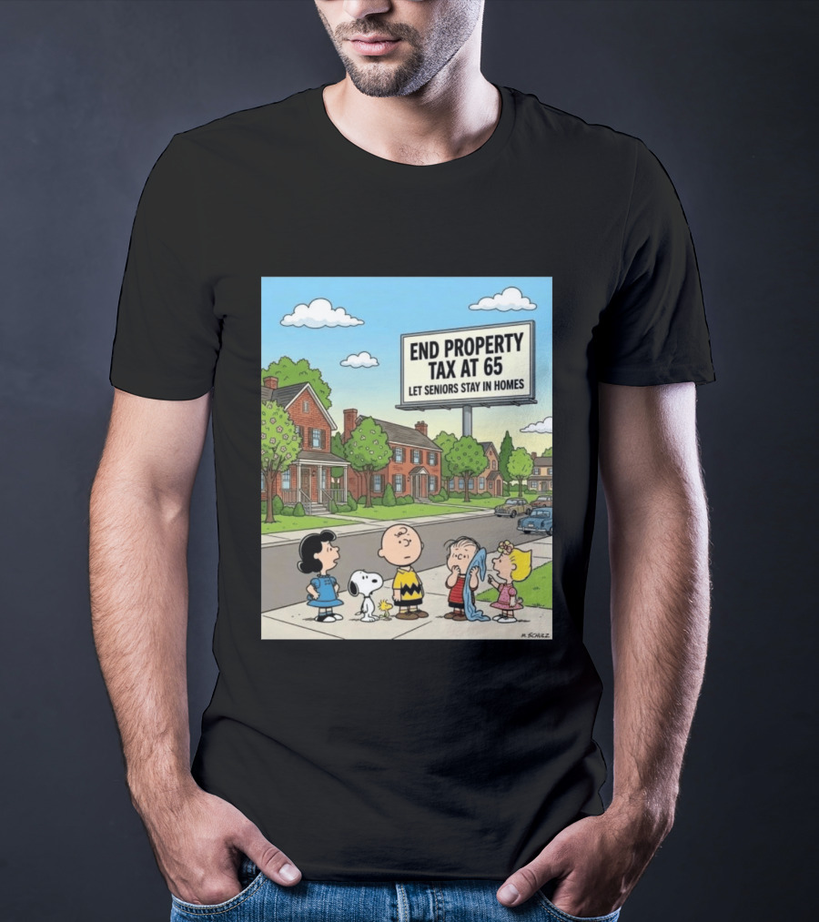 Charlie Brown Snoopy Lucy Linus Sally End Property Tax At 65 Let Seniors Stay In Homes T-Shirt