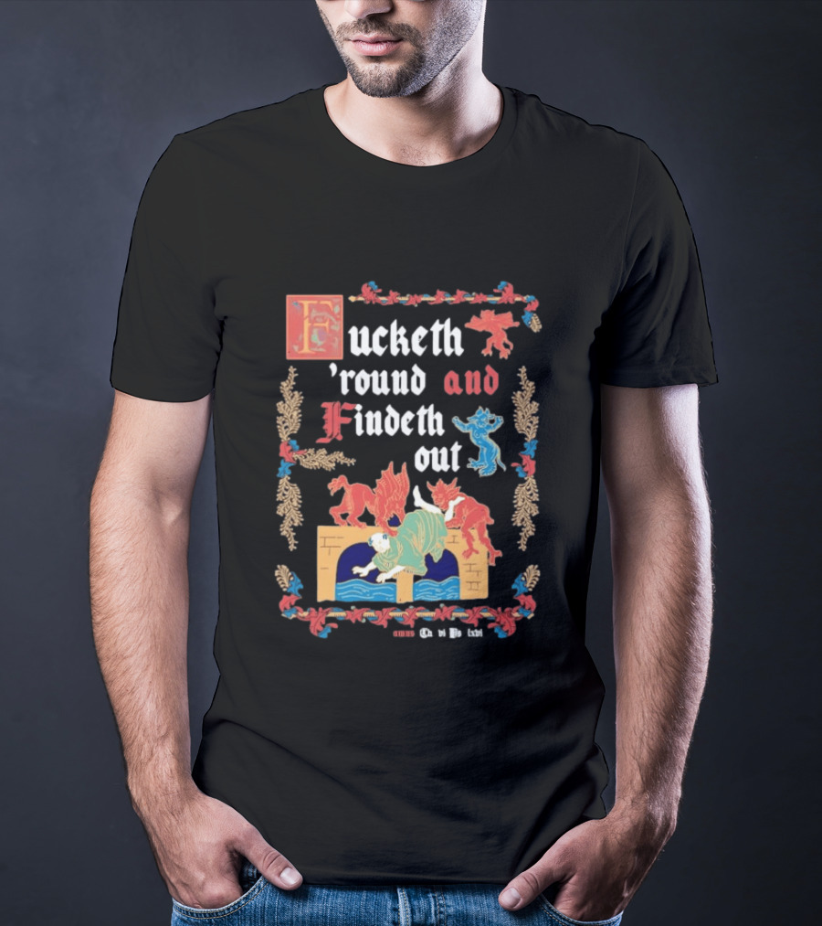 Fucketh Round And Findeth Out Medieval Demon T-Shirt