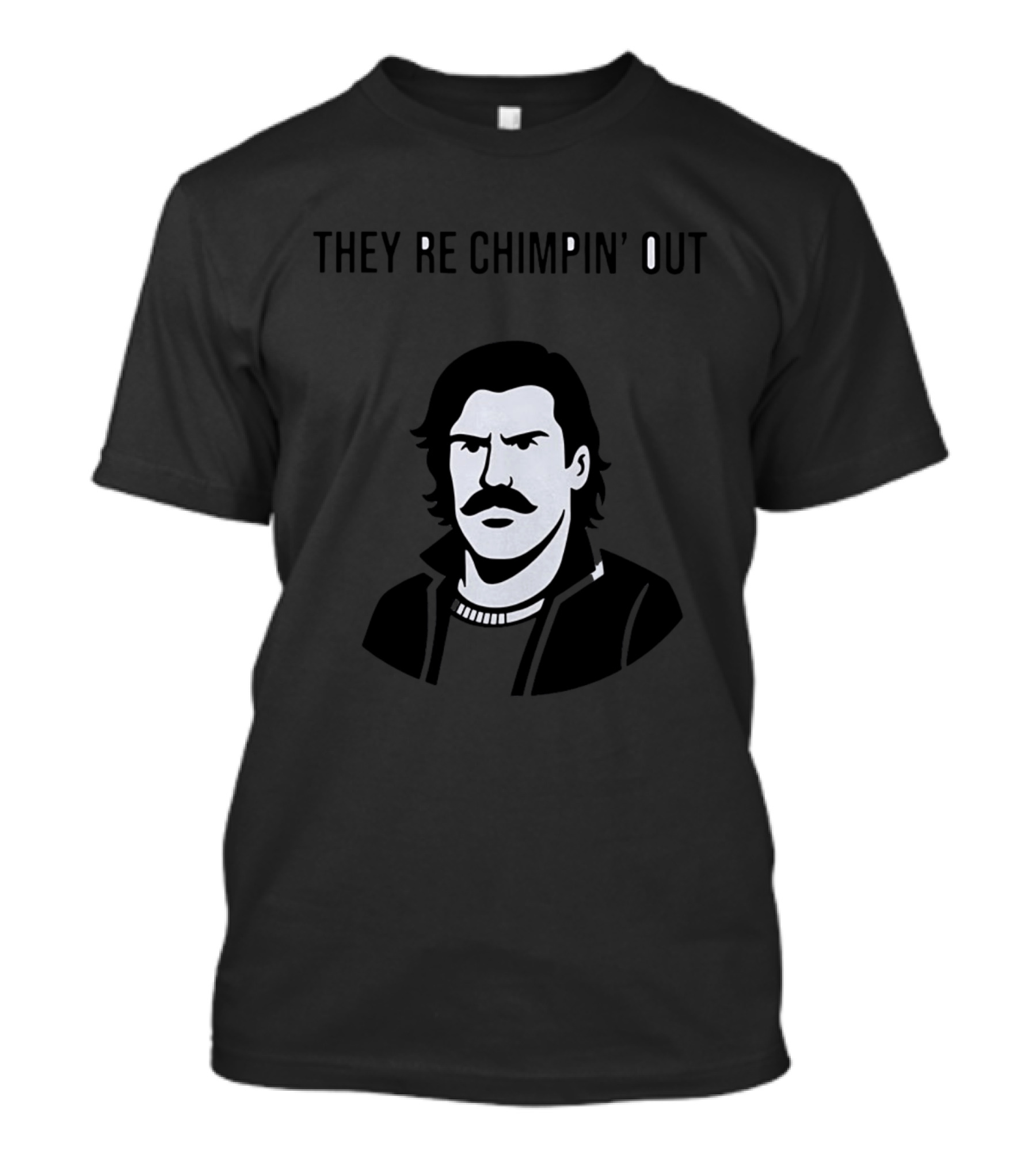 THEY RE CHIMPIN OUT Retro Mustache T-Shirt