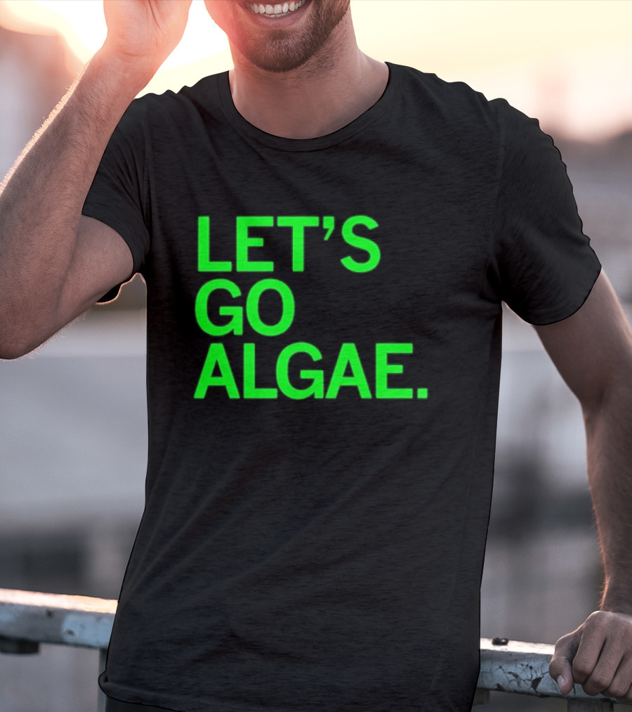 Let's Go Algae T-Shirt