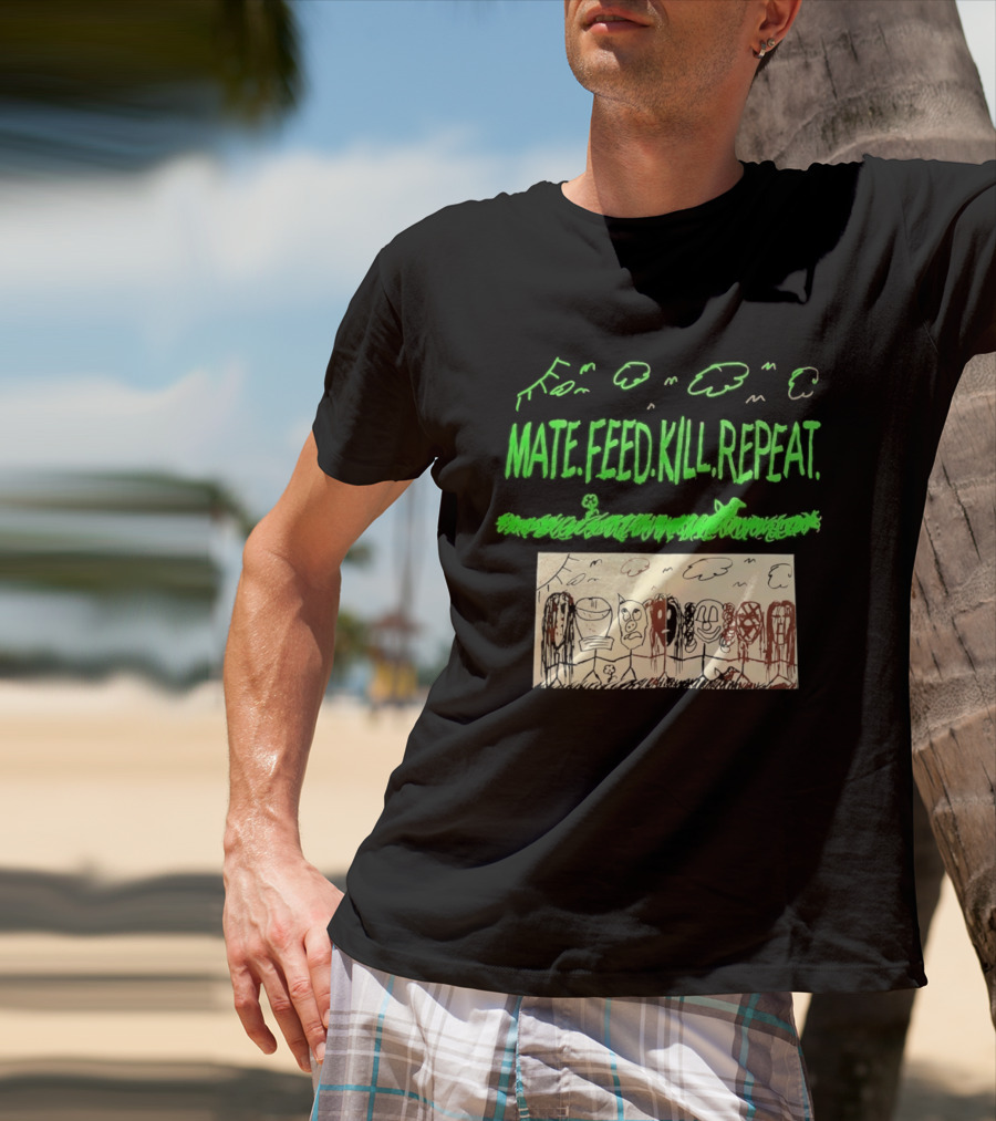 Mate Feed Kill Repeat Green Text Comic Doodle T-Shirt