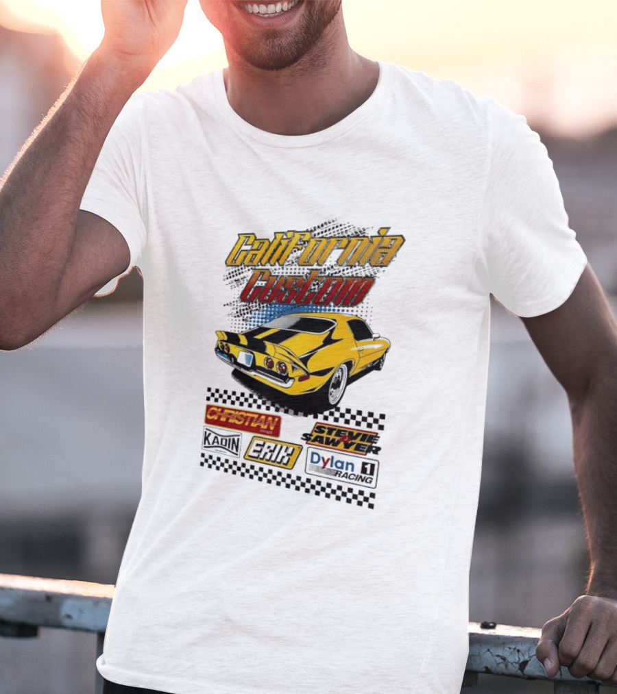 California Custom Camaro Christian Stevie Sawyer Kadin Erik Dylan T-Shirt