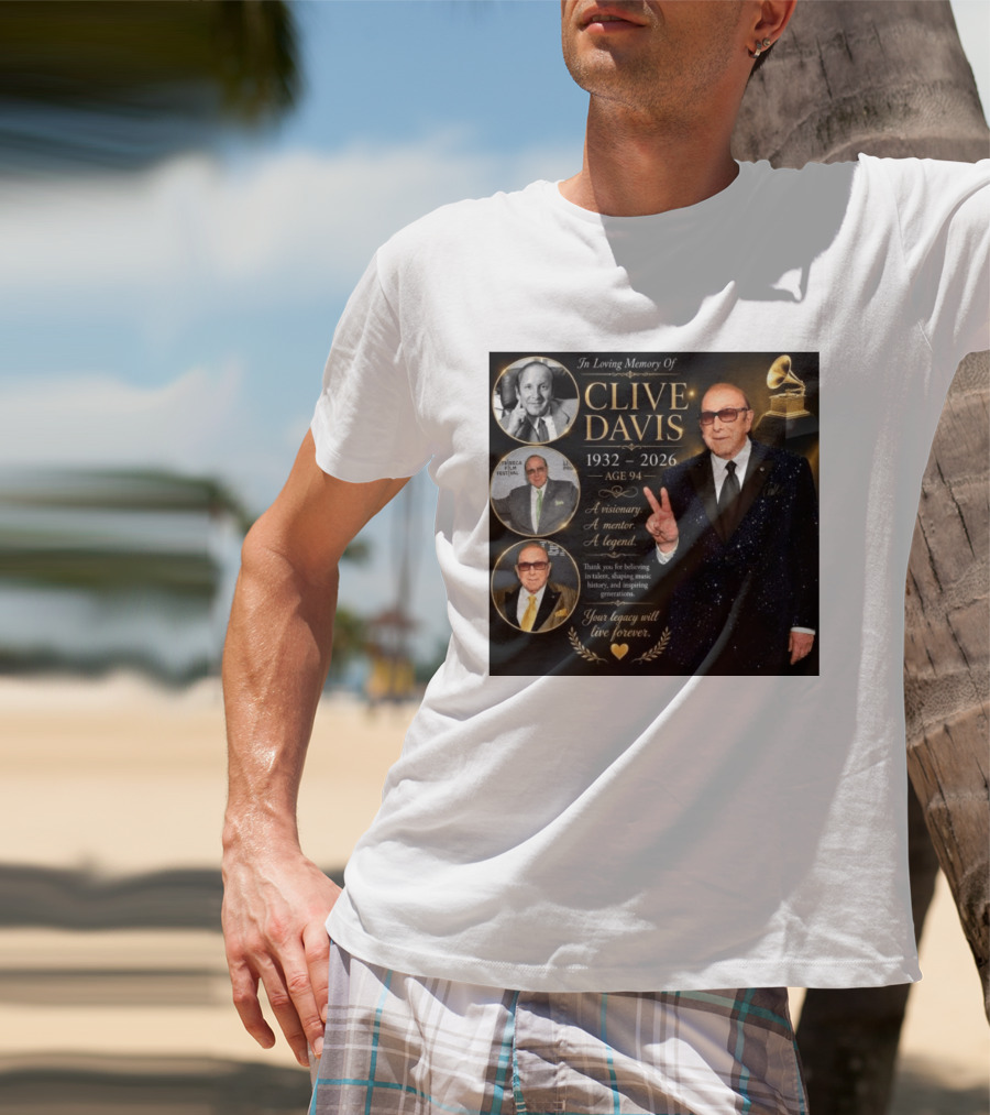 In Loving Memory Of Clive Davis 1932 2026 A Visionary Your Legacy Will Live Forever T-Shirt