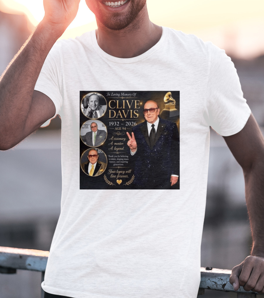 In Loving Memory Of Clive Davis 1932 2026 A Visionary Your Legacy Will Live Forever T-Shirt