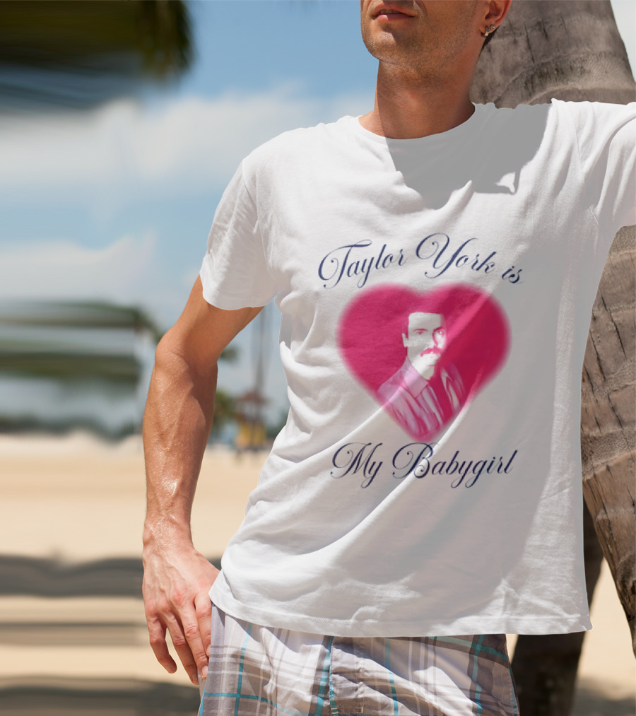 Taylor York Is My Babygirl Heart Pink Image T-Shirt