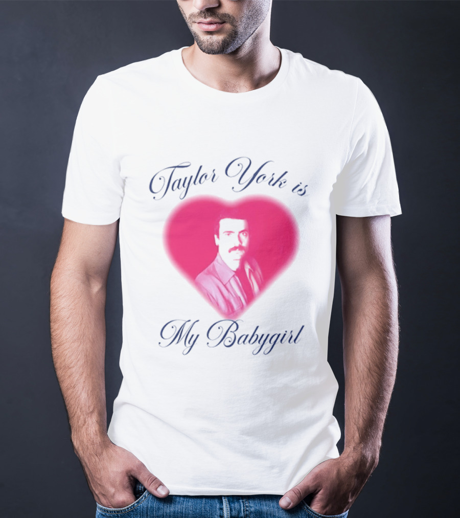 Taylor York Is My Babygirl Heart Pink Image T-Shirt