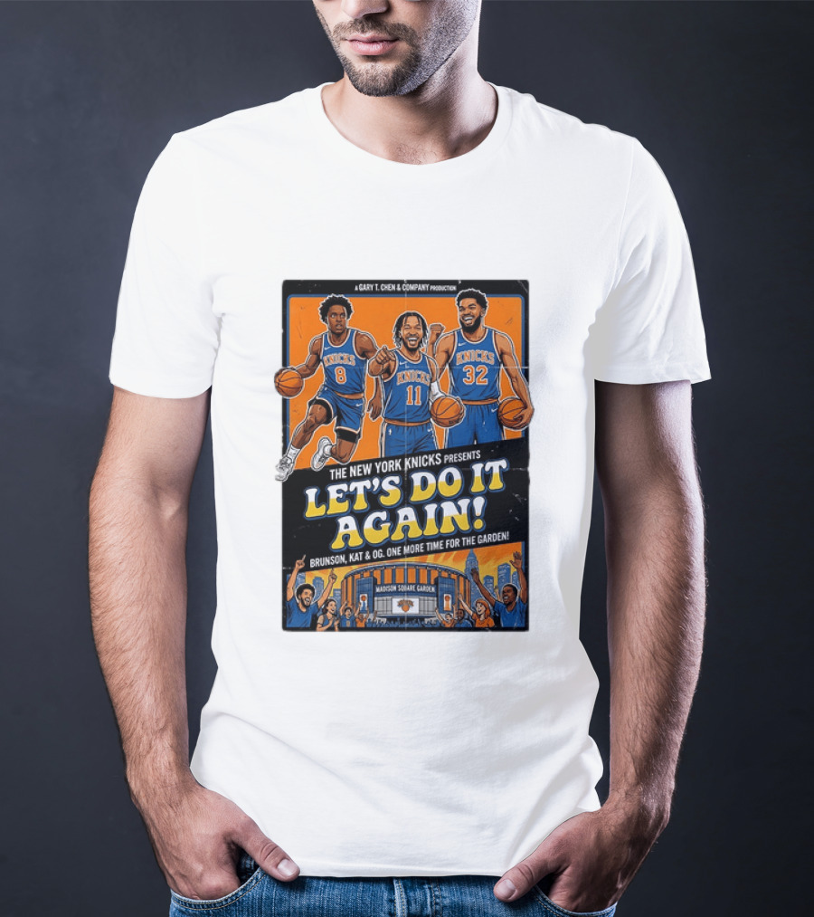 OG Anunoby Jalen Brunson Karl Anthony Towns New York Knicks Let's Do It Again Madison Square Garden T-Shirt