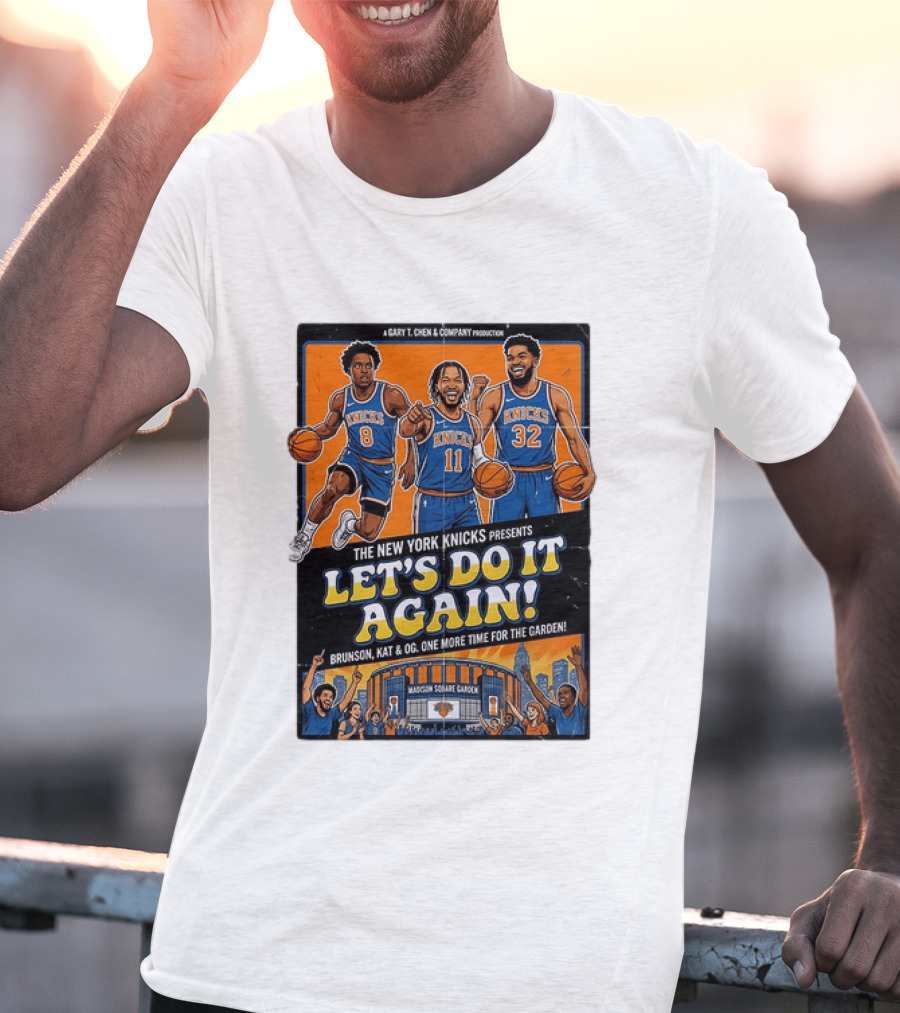 OG Anunoby Jalen Brunson Karl Anthony Towns New York Knicks Let's Do It Again Madison Square Garden T-Shirt