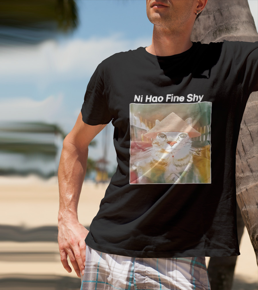 Ni Hao Fine Shyt Cat With Asian Hat T-Shirt