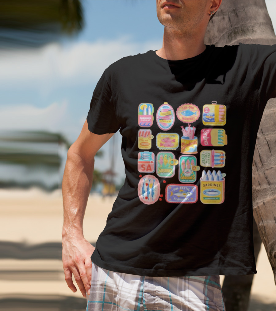 Sardines Can Did Moments You Are Fintastic Pour Les Toasts Fin Tastic Flavours T-Shirt