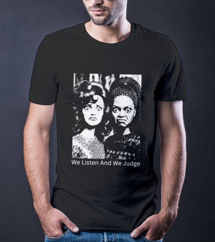 We Listen And We Judge Dolls Black And White T-Shirt