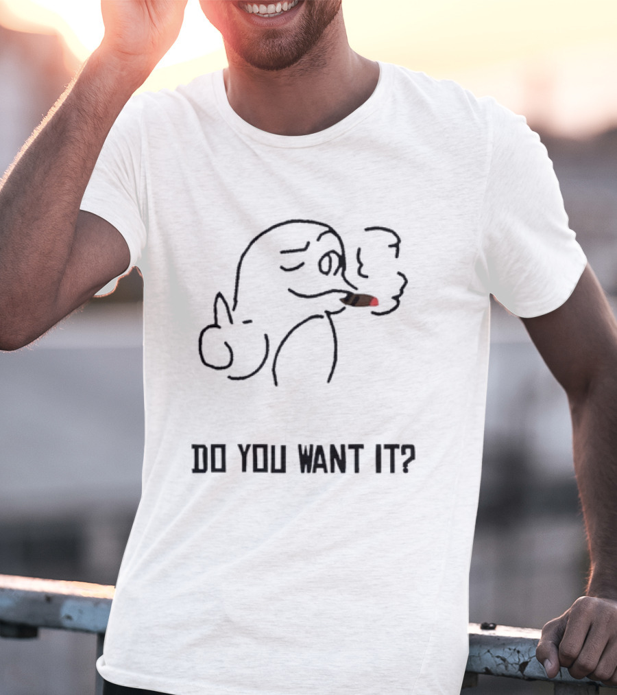 Do You Want It Smoking Cartoon Figure T-Shirt