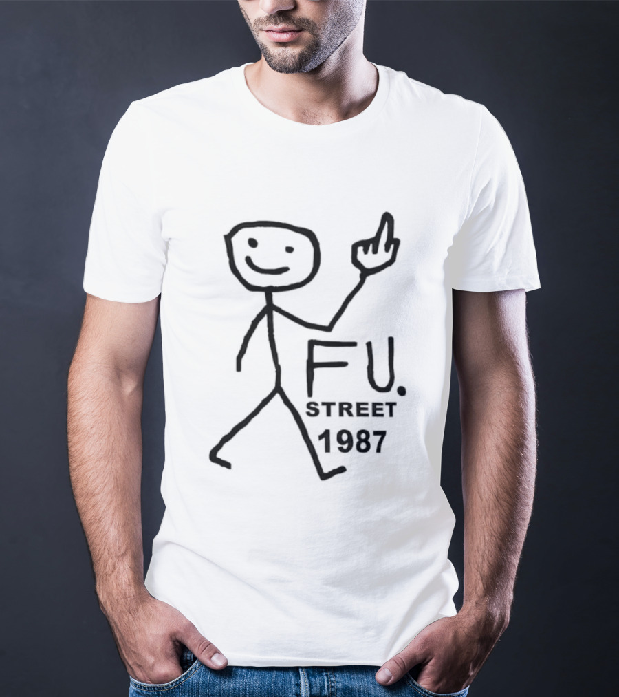 FU Street 1987 Stick Figure Middle Finger Drawing T-Shirt