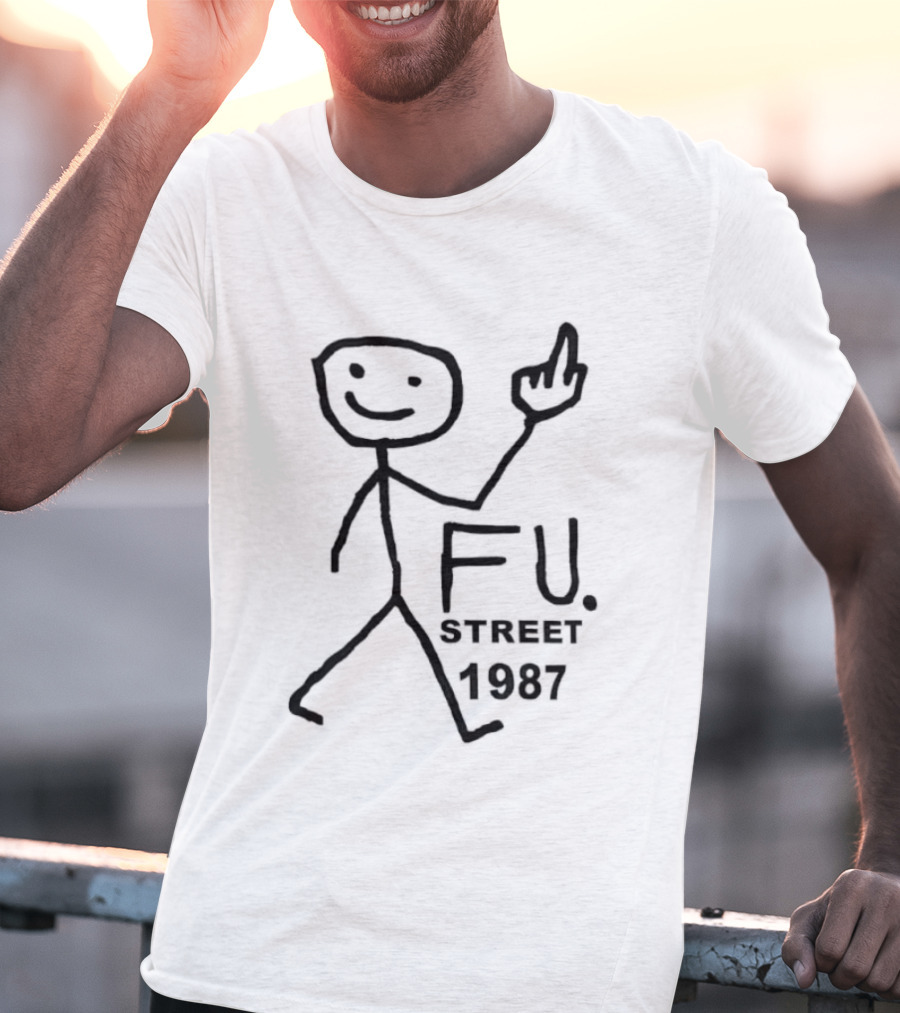 FU Street 1987 Stick Figure Middle Finger Drawing T-Shirt