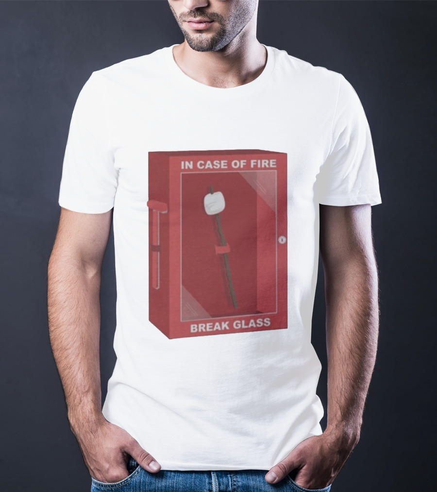 In Case Of Fire Break Glass Marshmallow Stick T-Shirt