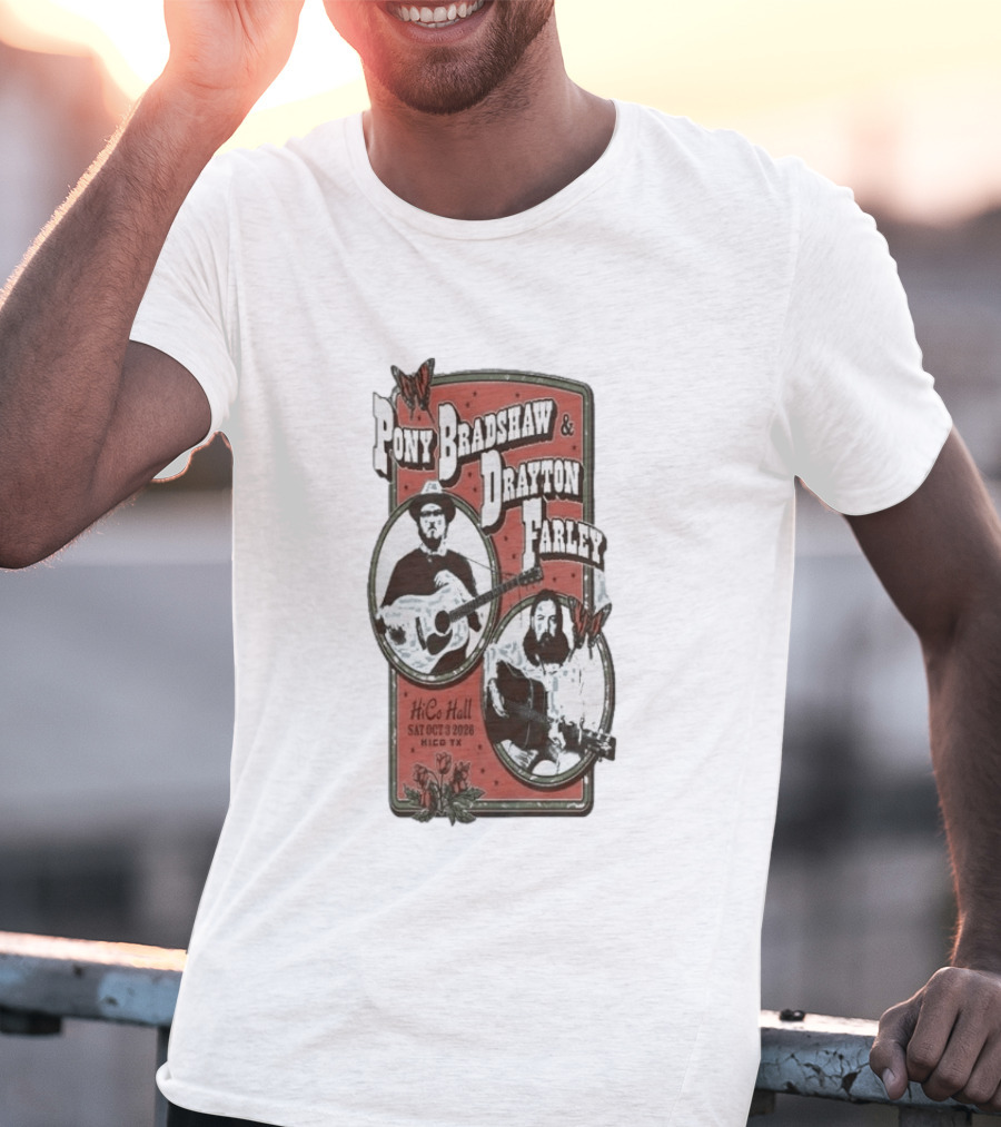 Pony Bradshaw Drayton Farley Live At Hico Hall October 3 2026 Hico TX T-Shirt