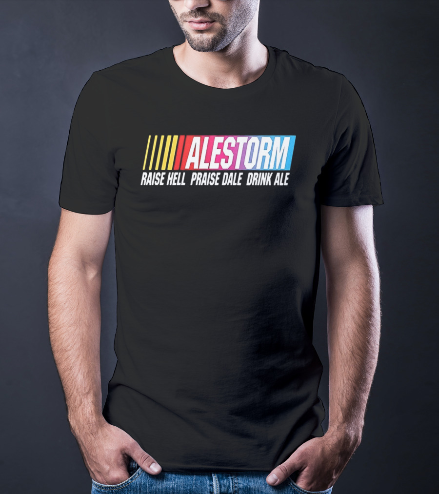 Alestorm Raise Hell Praise Dale Drink Ale Nascar T-Shirt