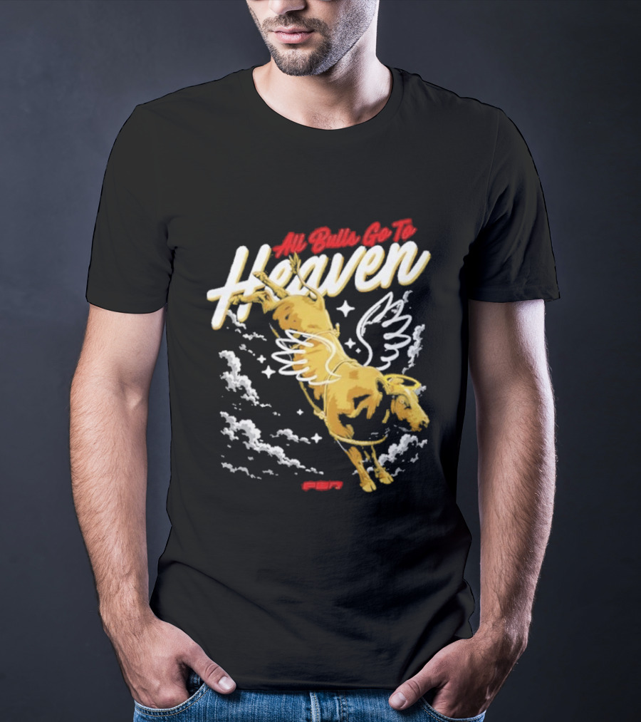 All Bulls Go To Heaven Pbr T-Shirt
