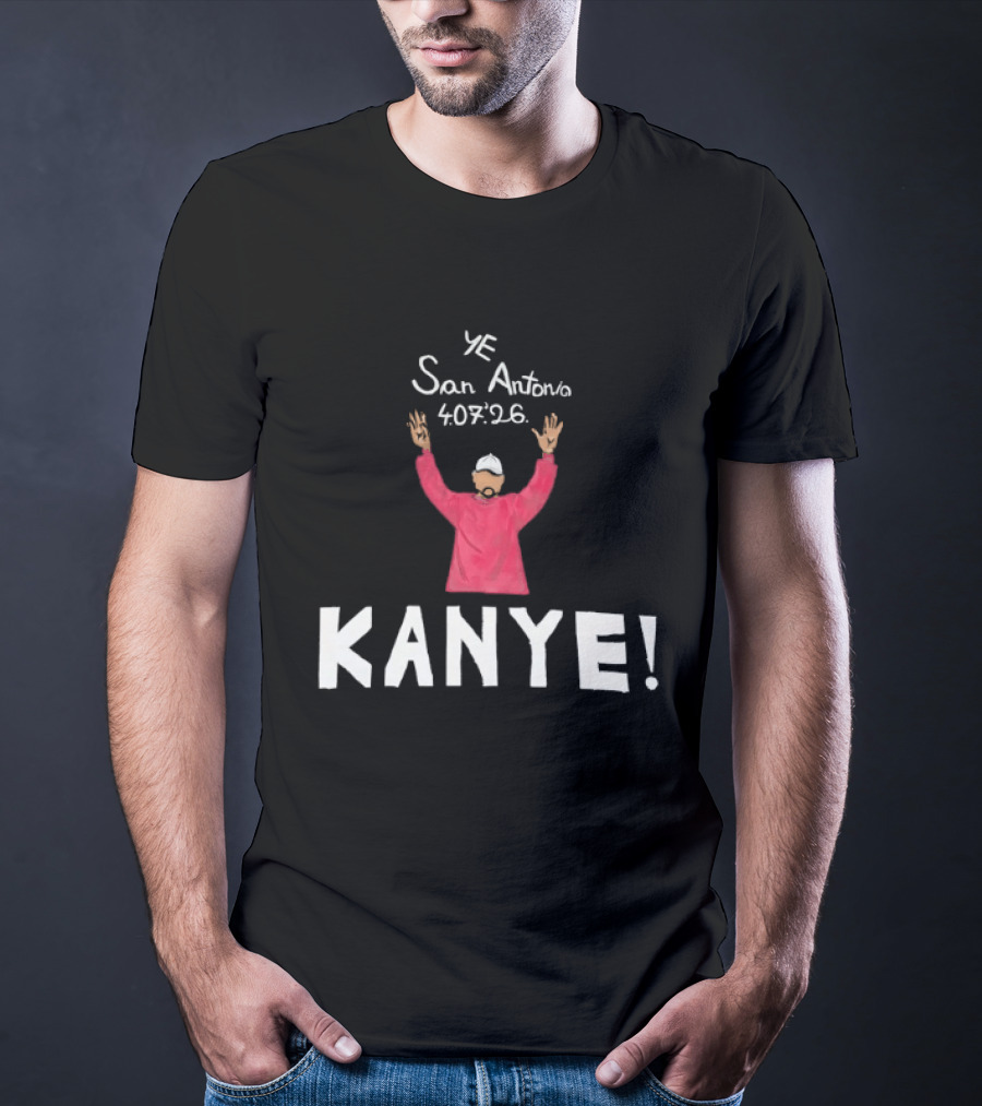 Kanye West Ye San Antonio 40726 KANYE! T-Shirt