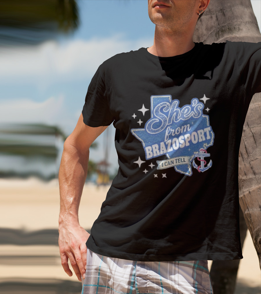 She's From Brazosport I Can Tell Exporters Anchor T-Shirt
