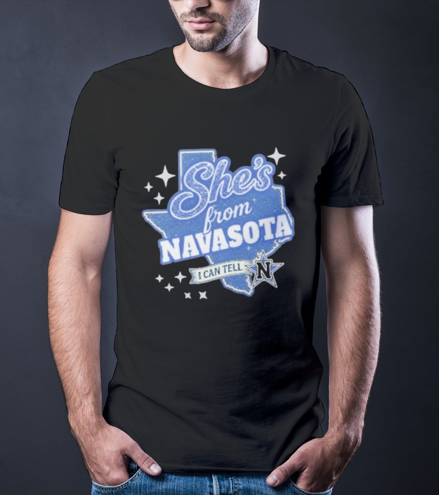 She's From Navasota I Can Tell Texas Map And N Star T-Shirt