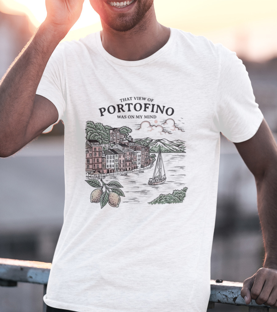 That View Of Portofino Was On My Mind Scenic Harbor Sailboat Lemons T-Shirt