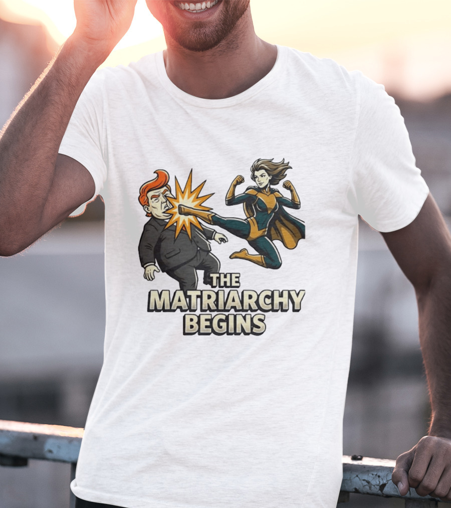 The Matriarchy Begins Superhero Kicking Political Figure In Suit T-Shirt