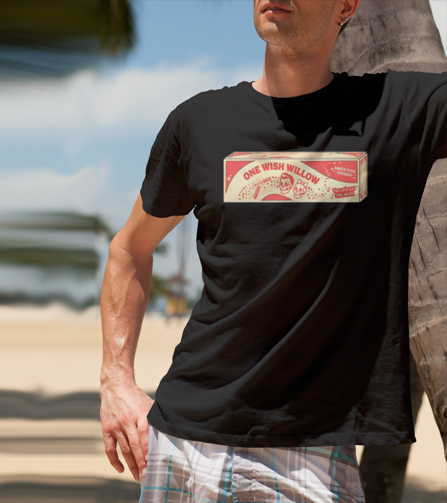 One Wish Willow Skull Crack Fortune Amaze Your Friends You Only Get One Wish T-Shirt