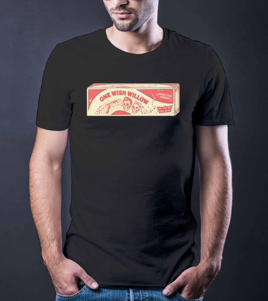 One Wish Willow Skull Crack Fortune Amaze Your Friends You Only Get One Wish T-Shirt