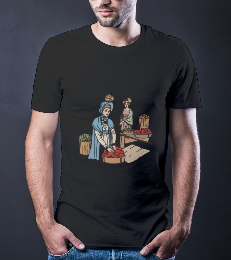 Anxiety Is So Embarrassing Oh No I'm Terrified At The Farmer's Market T-Shirt