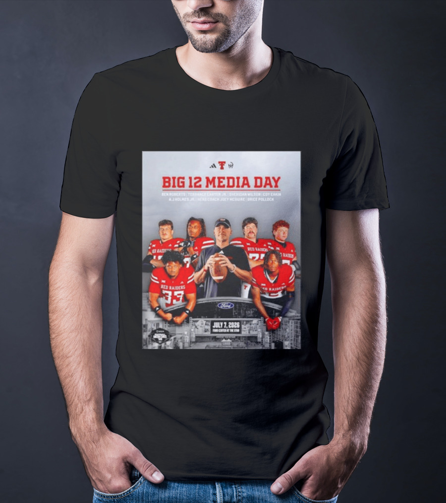 Big 12 Media Day Texas Tech Red Raiders July 7 2026 With Ben Roberts And Joey McGuire T-Shirt