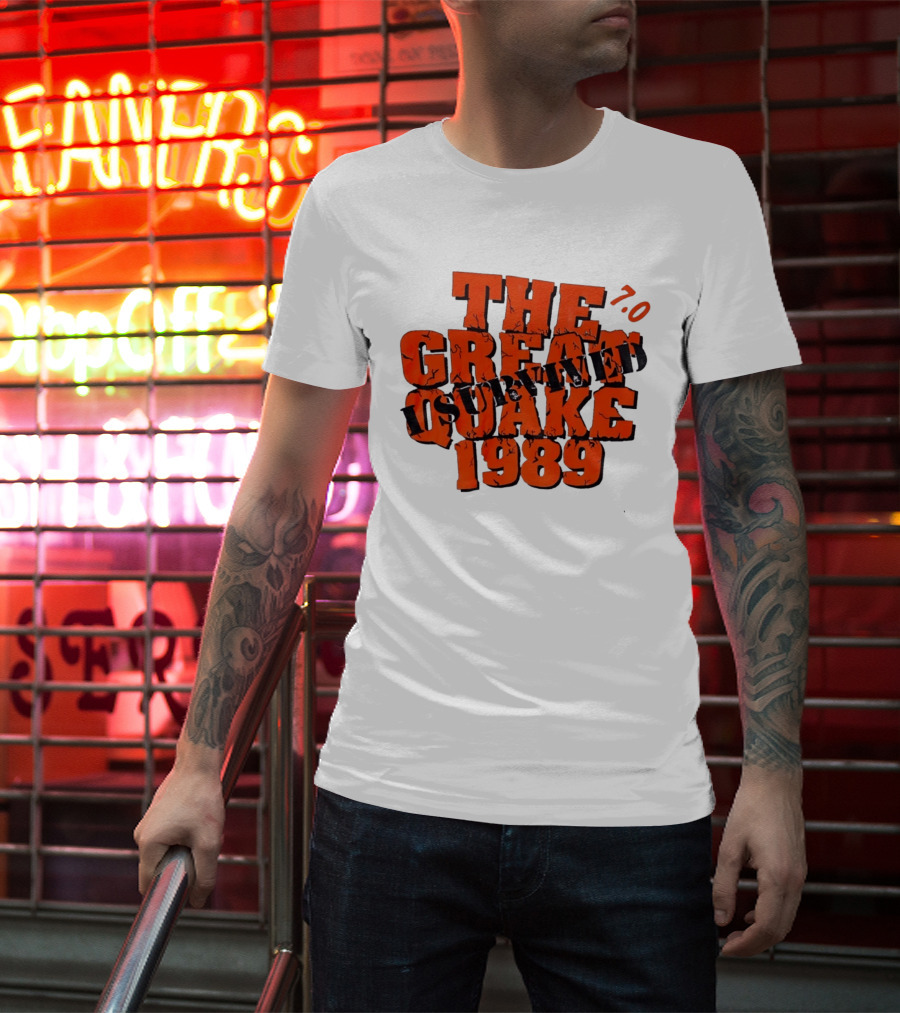 The Great Quake Survived 1989 7.0 T-Shirt
